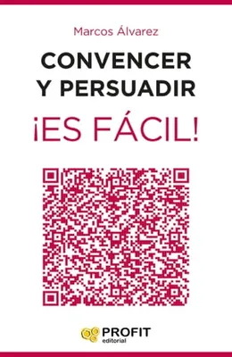 Convencer y persuadir ¡Es fácil! Ebook