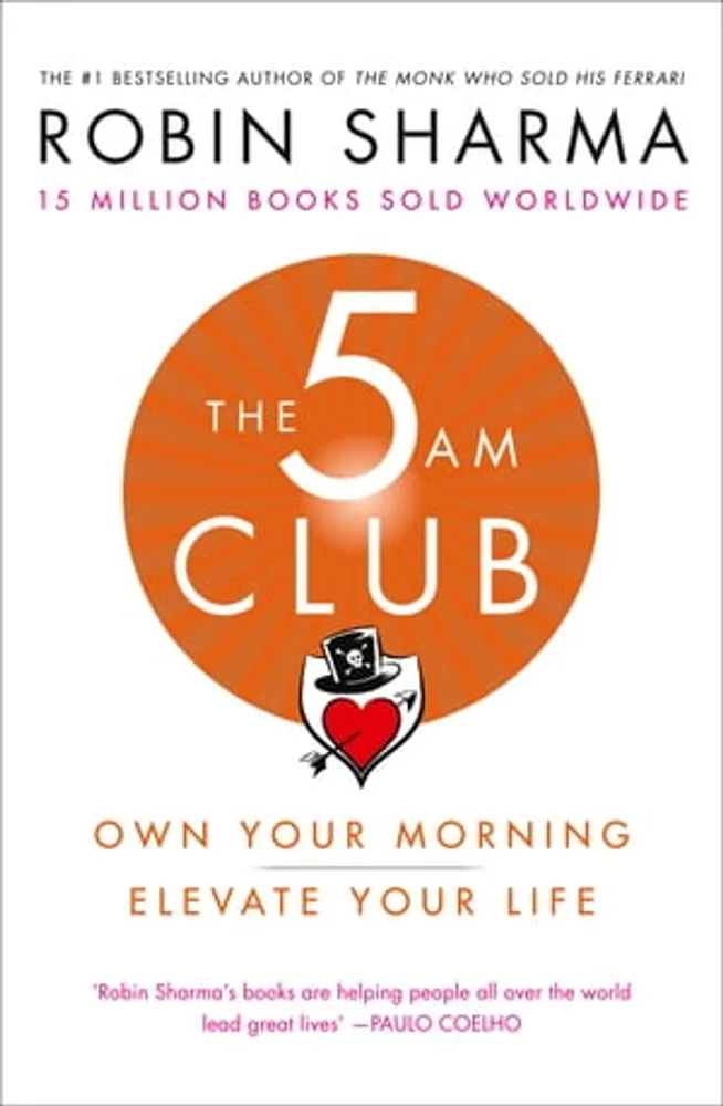 The 5 AM Club: Own Your Morning. Elevate Your Life.