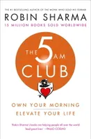 The 5 AM Club: Own Your Morning. Elevate Your Life.