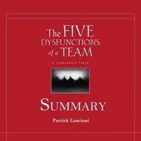 Five Dysfunctions of a Team Summary, The