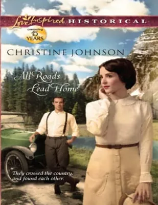 All Roads Lead Home (Mills & Boon Love Inspired Historical)