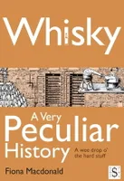 Whisky, A Very Peculiar History