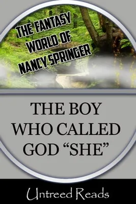The Boy Who Called God She (The Fantasy World of Nancy Springer)