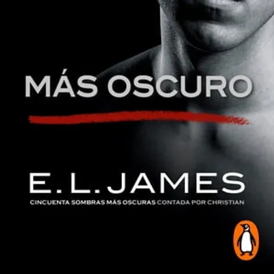 Más oscuro («Cincuenta sombras» contada por Christian Grey 2