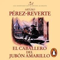 El caballero del jubón amarillo (Las aventuras del capitán Alatriste 5)