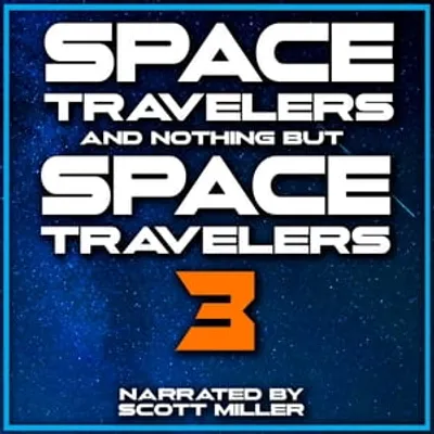 Space Travelers and Nothing But Space Travelers 3