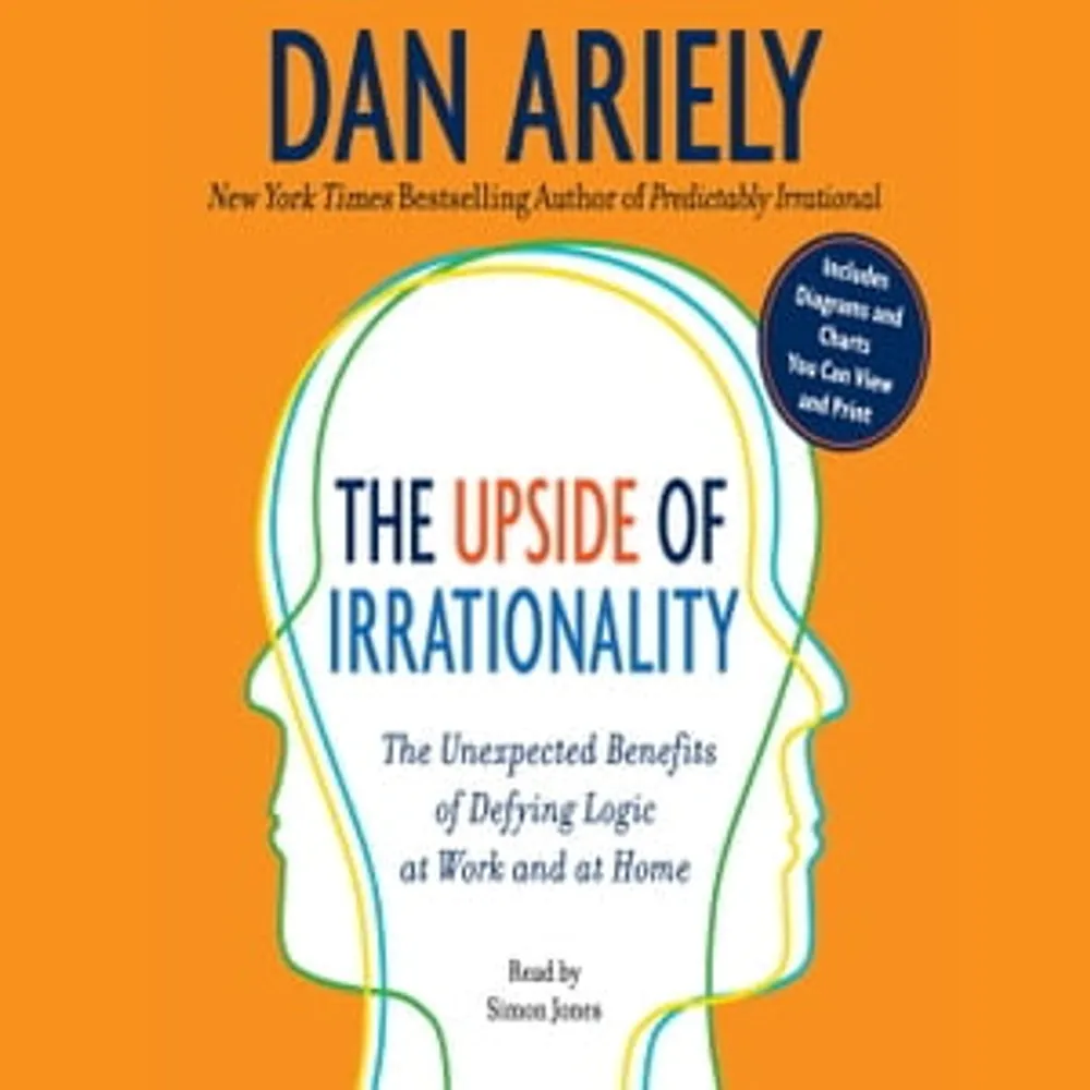 The Upside of Irrationality