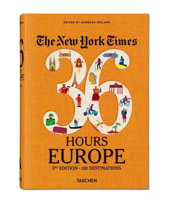 The New York Times 36 Hours, Europe. 3rd Edition