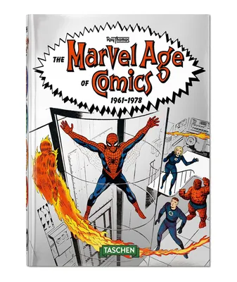 The Marvel Age of Comics 1961–1978. The 40th Anniversary Edition