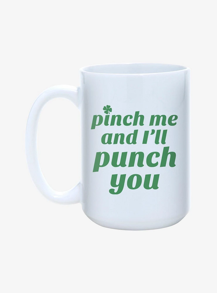 St. Paddy's Pinch Me And I'll Punch You Mug 15oz