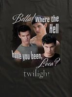 Twilight Jacob Where You Been Loca T-Shirt