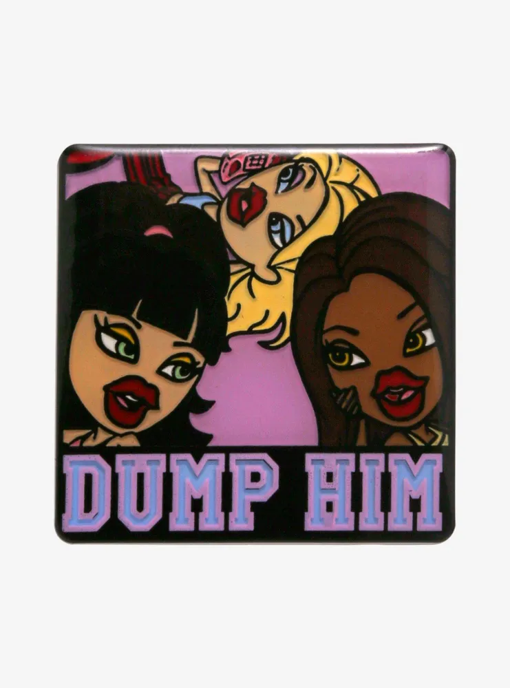 Bratz Dump Him Portrait Pin