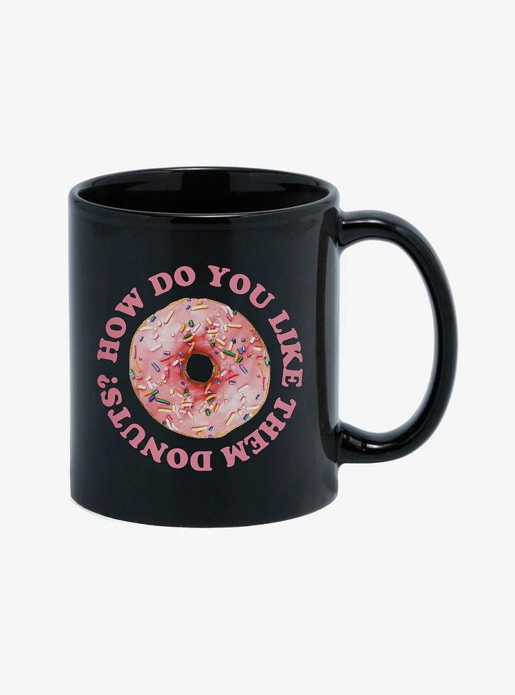 How Do You Like Them Donuts 11oz Mug
