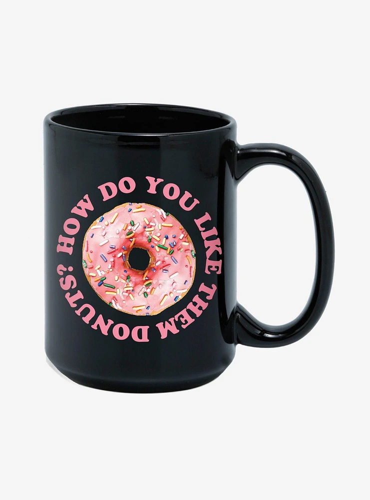 How Do You Like Them Donuts 15oz Mug