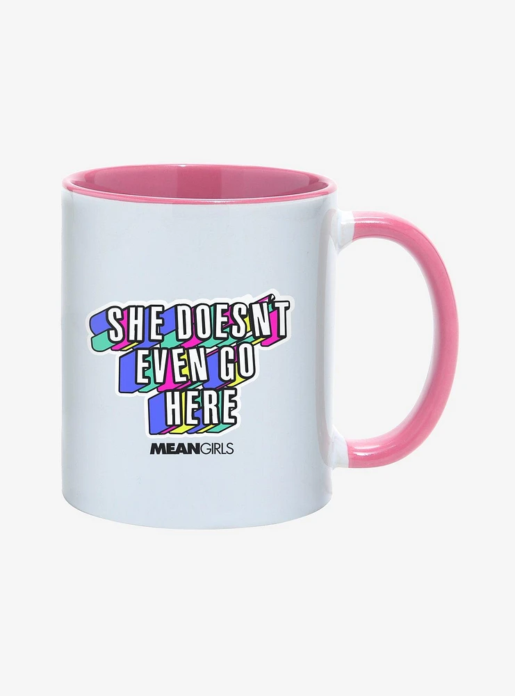 Mean Girls She Doesn't Even Go Here 11oz Mug