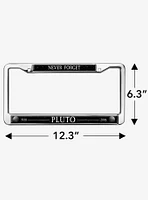 Never Forget Pluto Metal License Plate Frame