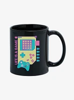 Life Is A Game 11oz Mug