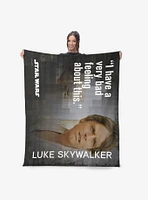 Star Wars Classic Quotes Luke Bad Feelings Silk Touch Sherpa Throw Blanket