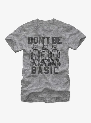 Star Wars Don't Be Basic Stormtroopers T-Shirt