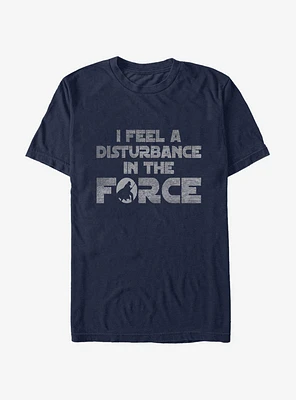 Star Wars I Feel a Disturbance the Force T-Shirt