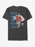 Disney Pixar The Incredibles Super Dads Don't Need Capes T-Shirt