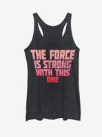 Star Wars Force is Strong With This One Womens Tank