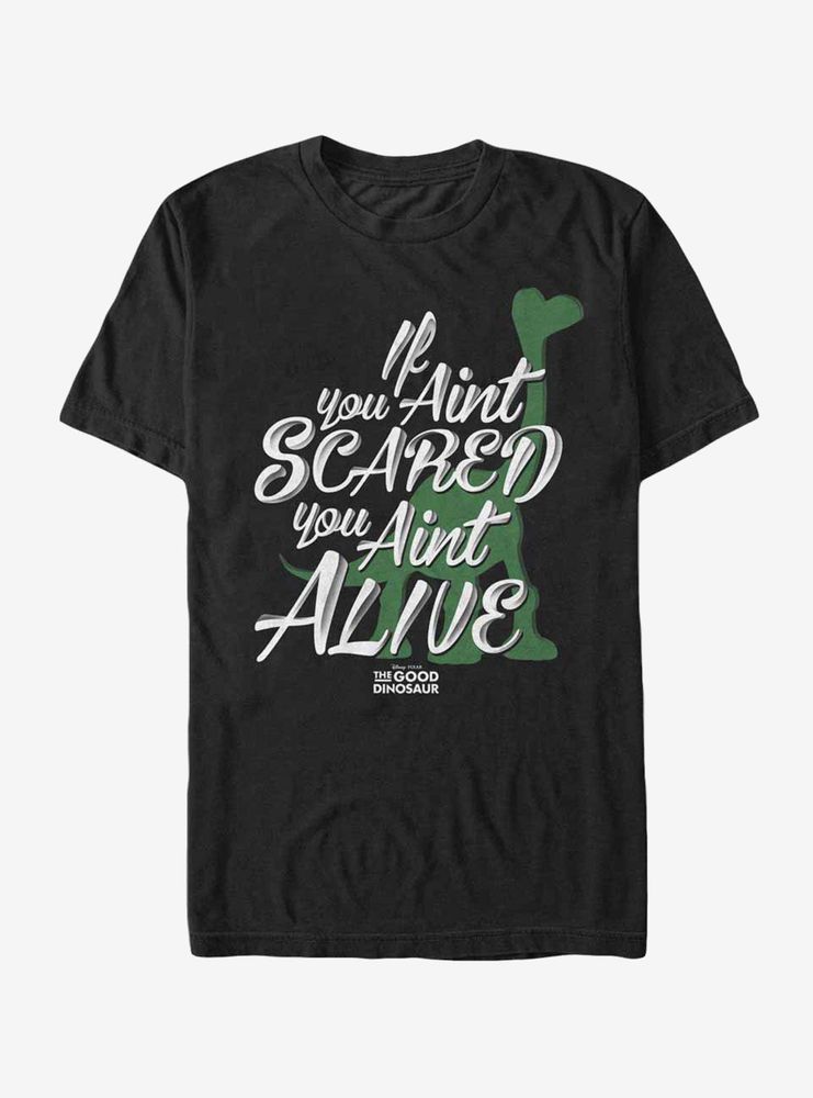 Disney The Good Dinosaur If You Ain't Scared Alive T-Shirt