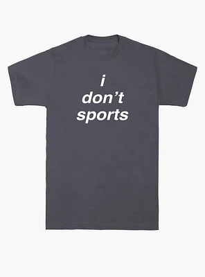 I Don't Sports T-Shirt