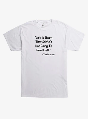 Life Is Short Selfie T-Shirt