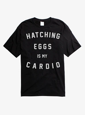 Hatching Eggs Is My Cardio T-Shirt