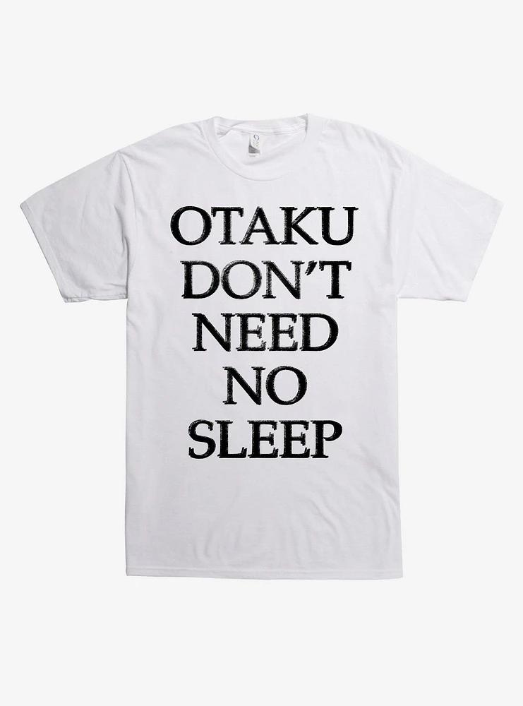 Otaku Don't Need No Sleep T-Shirt