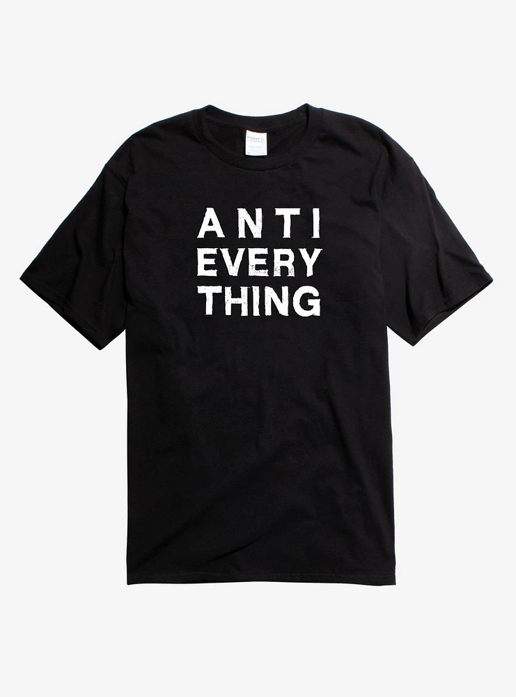 Anti Everything T-Shirt