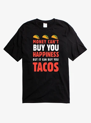 Money Can't Buy Happiness Taco T-Shirt
