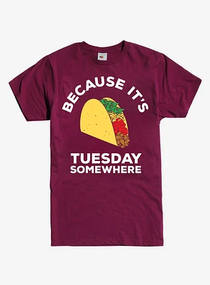 It's Taco Tuesday Somewhere T-Shirt