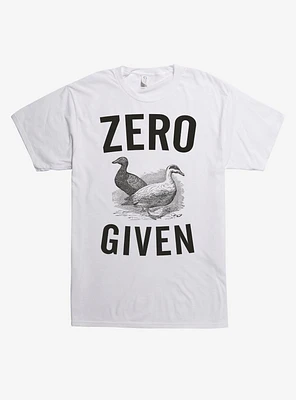 Zero Ducks Given T-Shirt