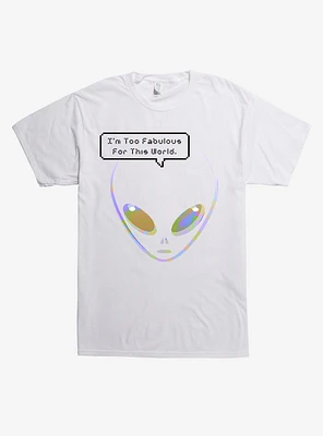 Too Fab For This World Alien T-Shirt