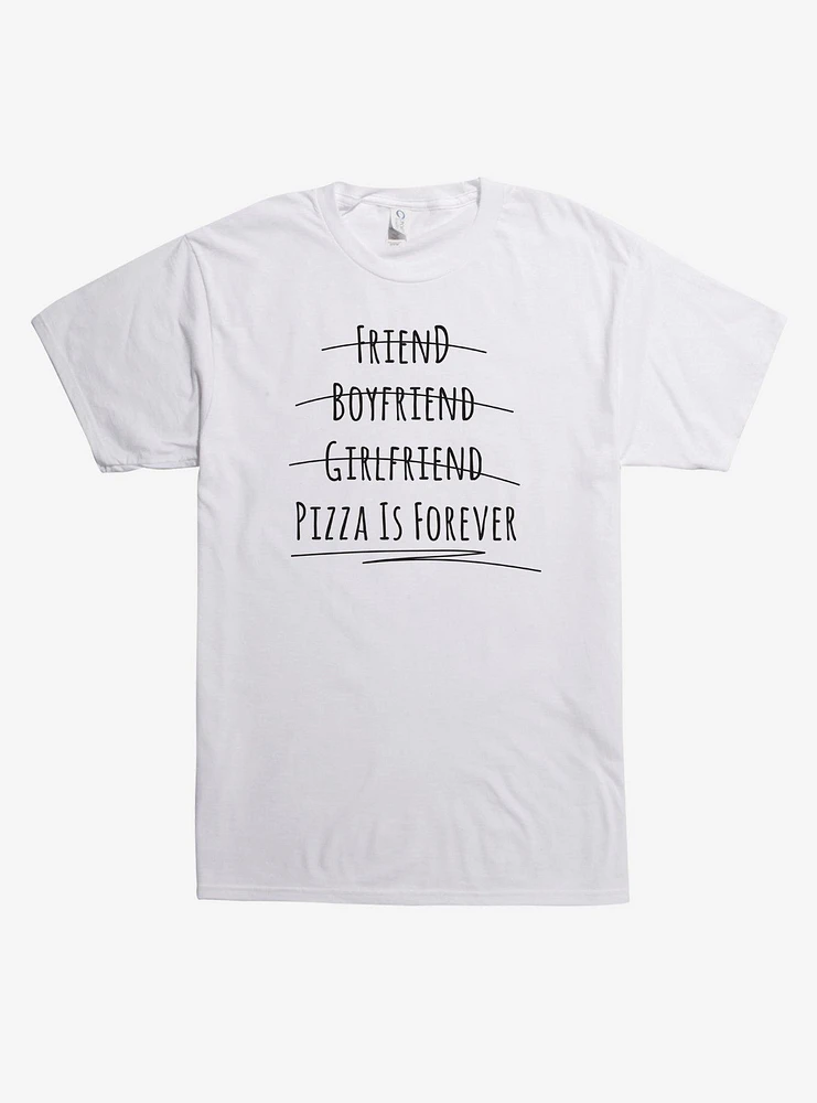 Pizza Is Forever T-Shirt