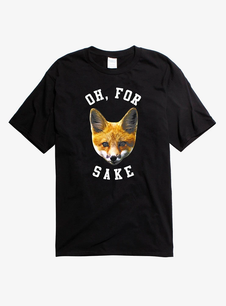 Oh For Fox Sake T-Shirt