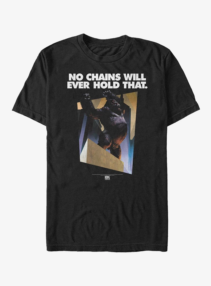 King Kong No Chains Will Hold T-Shirt