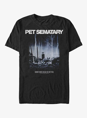 Pet Semetary Dead is Better T-Shirt