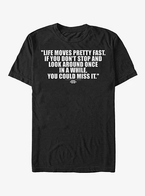 Ferris Bueller's Day Off Life Moves Pretty Fast T-Shirt