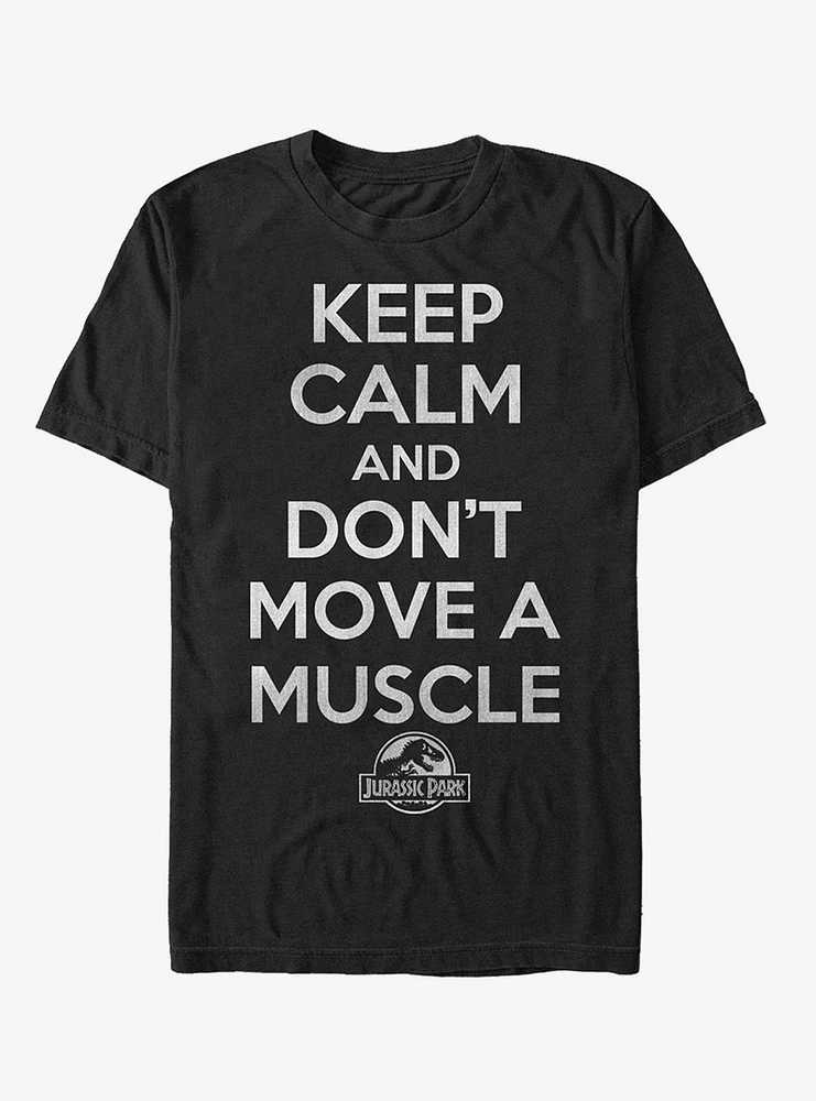 Keep Calm and Don't Move a Muscle T-Shirt