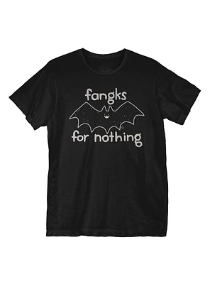 Fangks For Nothing T-Shirt