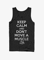 Keep Calm and Don't Move a Muscle Tank