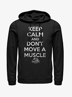 Keep Calm and Don't Move a Muscle Hoodie