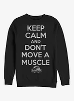 Keep Calm and Don't Move a Muscle Sweatshirt