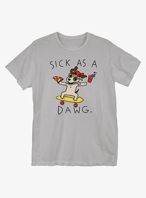 Sick As A Dog T-Shirt