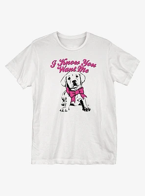 I Know You Want Me T-Shirt