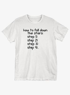 Fall Down The Stairs T-Shirt