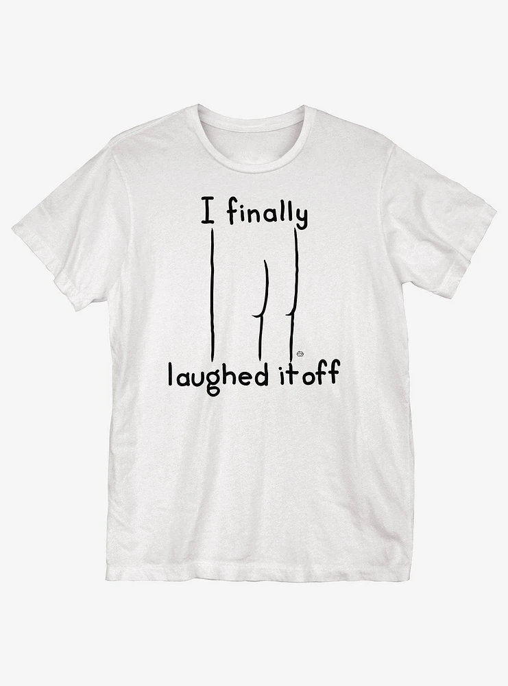 I Finally Laughed It Off T-Shirt